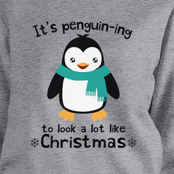 It's Penguin-Ing To Look A Lot Like Christmas Grey Sweatshirt - foxberryparkproducts