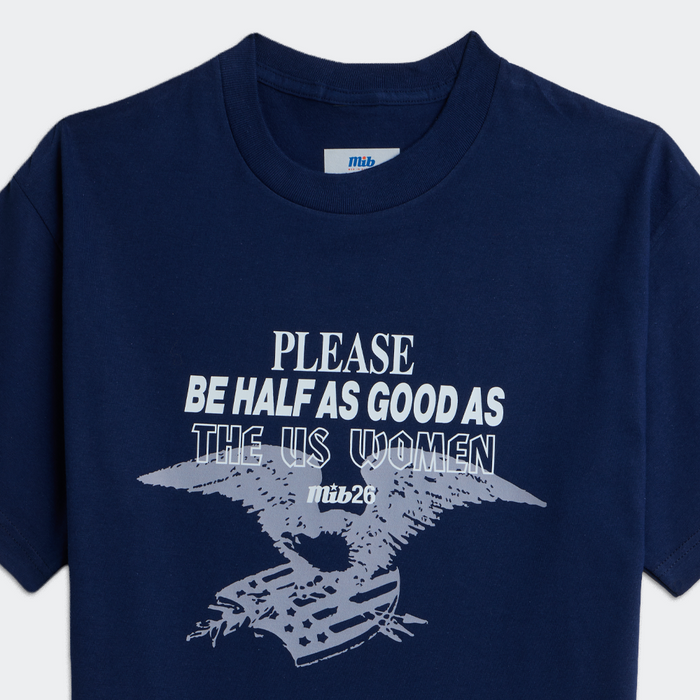 MiB Please Be Half As Good Tee