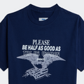 MiB Please Be Half As Good Tee