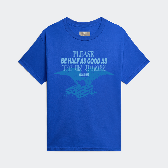 MiB Please Be Half As Good Tee