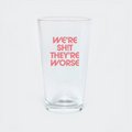 MIB We're Shit, They're Worse Pint Glass