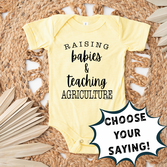 RAISING BABIES & TEACHING - CHOOSE YOUR SAYING – Infant/Toddler/Youth