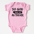 So God Made An Ag Teacher– Infant/Toddler/Youth